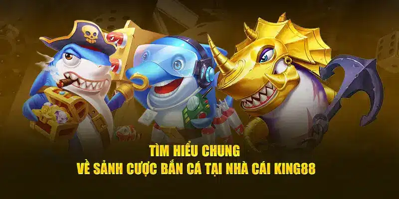 Cách chơi bắn cá tại King88 hiệu quả