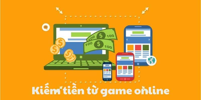 Kiếm tiền từ game online là gì?